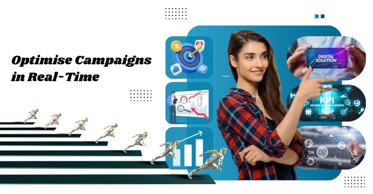 Optimise Campaigns in Real-Time
