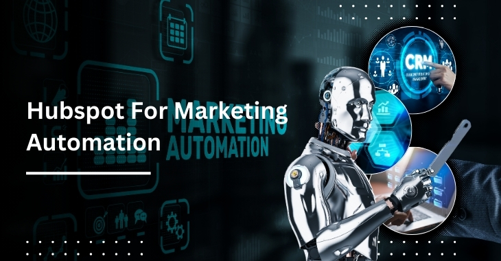 Top 6 Benefits Of Using Hubspot For Marketing Automation